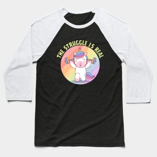 THE STRUGGLE IS REAL Baseball T-Shirt